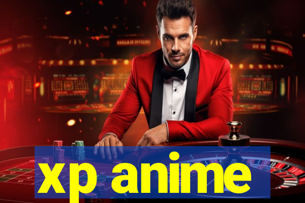 xp anime